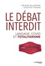 Ariane Bilheran et Vincent Pavan - Le débat interdit - Langage, Covid et totalitarisme.
