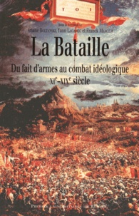 Ariane Boltanski et Yann Lagadec - La bataille - Du fait d'armes au combat idéologique (XIe-XIXe siècle).