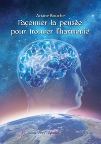 Ariane Bouche - Façonner la pensée pour trouver l'harmonie.