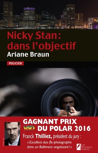 Nicky Stan : dans l'objectif. Gagnant Prix VSD du polar 2016