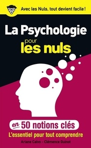 Téléchargements gratuits d'Adobe ebook La psychologie pour les nuls en 50 notions clés 9782412016374 par Ariane Calvo, Clémence Guinot MOBI