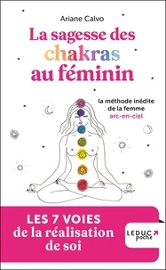 Ariane Calvo - Sagesse des chakras au féminin - Les 7 voies de la réalisation de soi.