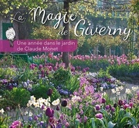 Ariane Cauderlier - La magie de Giverny - Une année dans le jardin de Claude Monet.