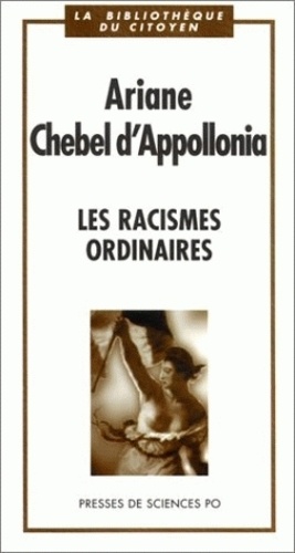 Ariane Chebel d'Appollonia - Les racismes ordinaires.