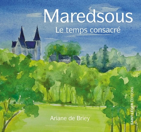Ariane de Briey - Maredsous - Le temps consacré.