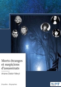 Ariane Deloir Meryl - Morts étranges et suspicions d'assassinats.