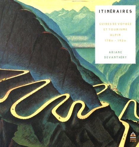 Ariane Devanthéry - Itinéraires - Guides de voyage et tourisme alpin (1780-1920).