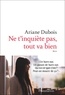 Ariane Dubois - Ne t’inquiète pas tout va bien (extrait gratuit).
