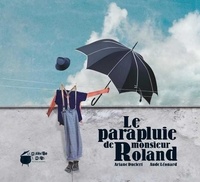 Ariane Duclert et Aude Léonard - Le parapluie de monsieur Roland.