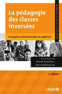 Ariane Dumont et Denis Berthiaume - La pédagogie des classes inversées - Enseigner autrement dans le supérieur.