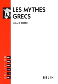 Ariane Eissen - Les mythes grecs.