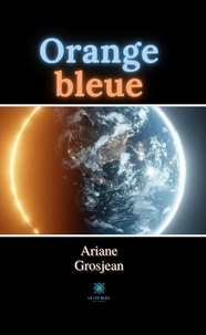 Ariane Grosjean - Orange bleue.