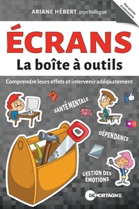 Ariane Hébert - Ecrans - Comprendre leurs effets et intervenir adéquatement.