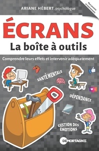 Ariane Hébert - Ecrans - Comprendre leurs effets et intervenir adéquatement.