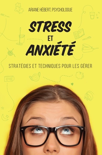 Stress et anxiété. Stratégies et techniques pour les gérer
