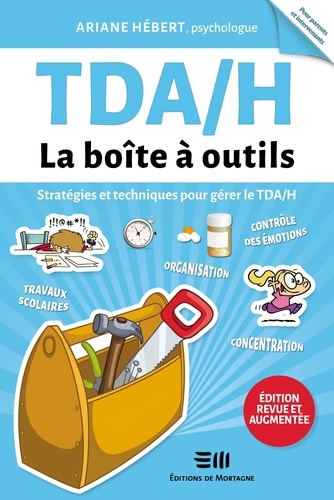 Ariane Hébert - TDA/H, la boîte à outils - Stratégies et techniques pour gérer le TDA/H.