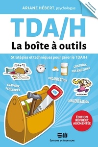 Ariane Hébert - TDAH - La boîte à outils (Édition revue et augmentée) - Stratégies et techniques pour gérer le TDA/H.