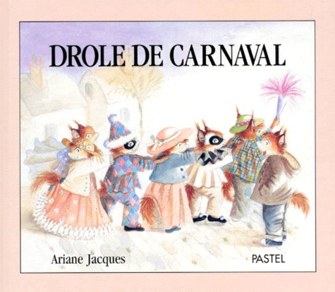 Ariane Jacques - Drôle de carnaval.