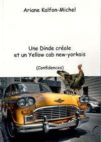 Ariane Kalfon-Michel - Une dinde créole et un yellow cab new-yorkais.