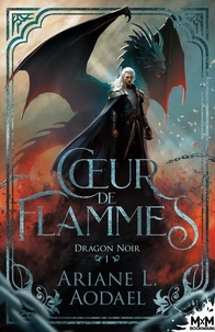 Ariane L. Aodael et Charlie Cochet - Coeur de flammes - Tome 1, Dragon noir.