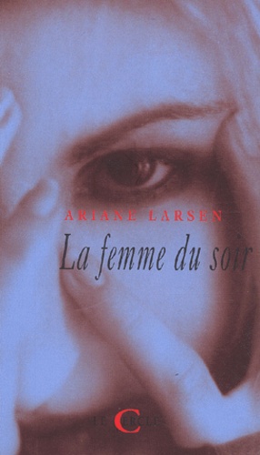 Ariane Larsen - La Femme Du Soir.