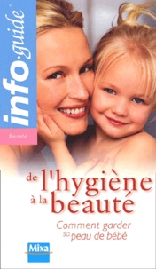Ariane Le Febvre Briegel - De l'hygiène à la beauté. - Comment garder sa peau de bébé.
