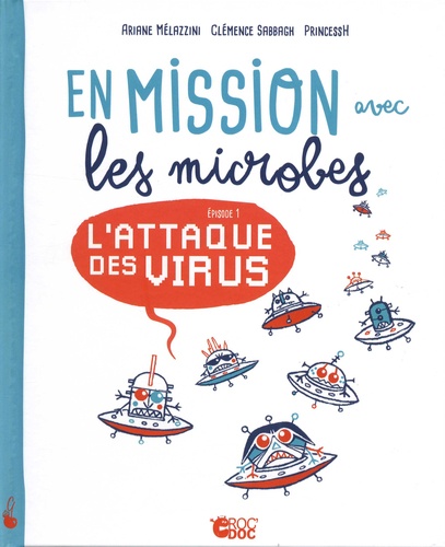 En mission avec les microbes. Episode 1, L'attaque des virus