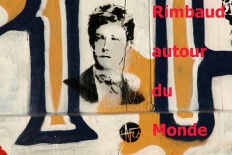 Ariane Pasco et Dominique Decobecq - Rimbaud autour du monde.