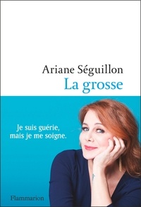 Ariane Séguillon - La grosse.