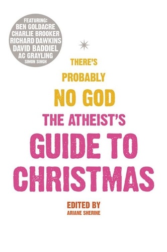 Ariane Sherine - The Atheist’s Guide to Christmas.