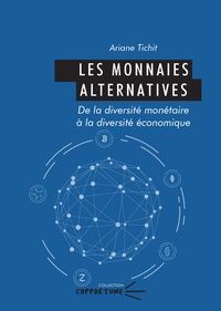 Ariane Tichit - Les monnaies alternatives - De la diversité monétaire à la diversité économique.