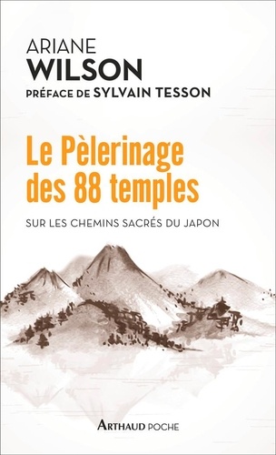 Le pèlerinage des 88 temples. Sur les chemins sacrés du Japon