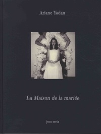 Ariane Yadan - La maison de la mariée.