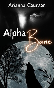  Arianna Courson - Alpha Bane - The Bane Saga, #1.