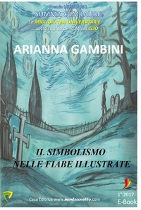 Arianna Gambini - IL SIMBOLISMO NELLE FIABE ILLUSTRATE.