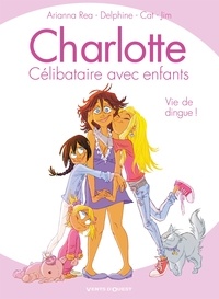 Arianna Rea et  Delphine - Charlotte, célibataire avec enfants - Vie de dingue !.