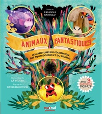 Arianna Saviolo et  Là Studio - Animaux fantastiques - Les aventures du Fourmilion, des Aquacochons et du Taurival.