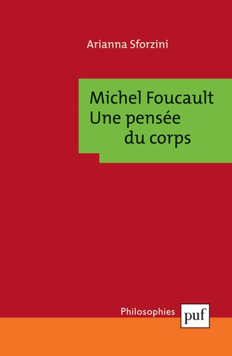 Arianna Sforzini - Michel Foucault - Une pensée du corps.