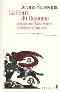 La Pierre Du Royaume. Version Pour Europeens Et Bresiliens De Bon Sens