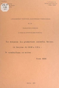 La mutation des productions animales bovines en Aveyron de 1950 à 1975 : le syndicalisme en action