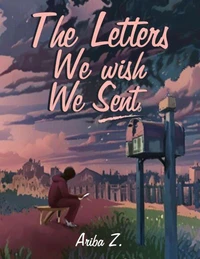 The Letters We wish We Sent