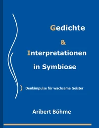 Gedichte &amp; Interpretationen in Symbiose