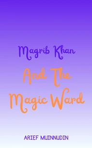 Magrib Khan And The Magic Ward