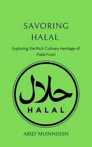  Arief Muinnudin - Savoring Halal Exploring the Rich Culinary Heritage of Halal Food.