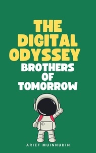  Arief Muinnudin - The Digital Odyssey Brothers Of Tomorrow.