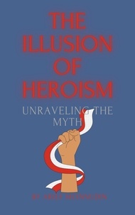  Arief Muinnudin - The Illusion of Heroism Unraveling the Myth.