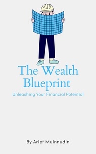  Arief Muinnudin - The Wealth Blueprint Unleashing Your Financial Potential.