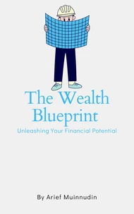 The Wealth Blueprint Unleashing Your Financial Potential