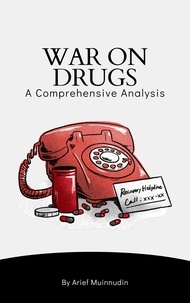  Arief Muinnudin - War On Drugs A Comprehensive Analysis.