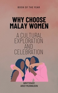  Arief Muinnudin - Why Choose Malay Women A Cultural Exploration And Celebration.